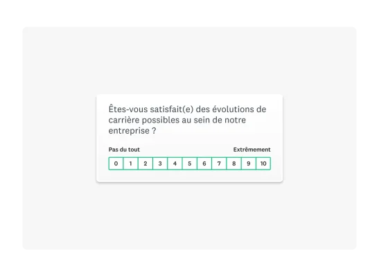 question de sondage RH : «Sur une échelle de 1 à 10, êtes-vous satisfait(e) des opportunités de carrière au sein de l’entreprise ? »