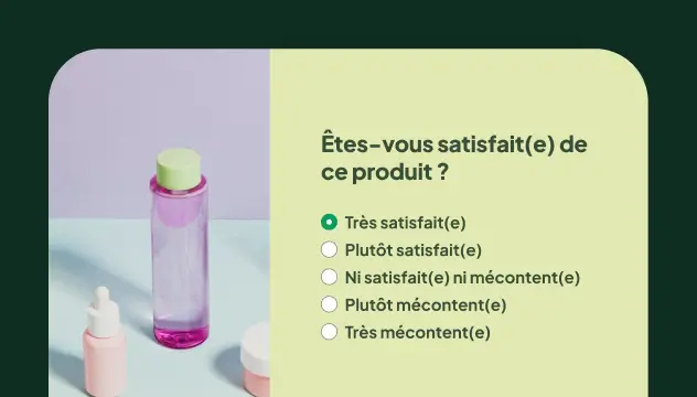 Question de sondage sur la satisfaction produit, en regard d’une maquette de produit de soin de la peau