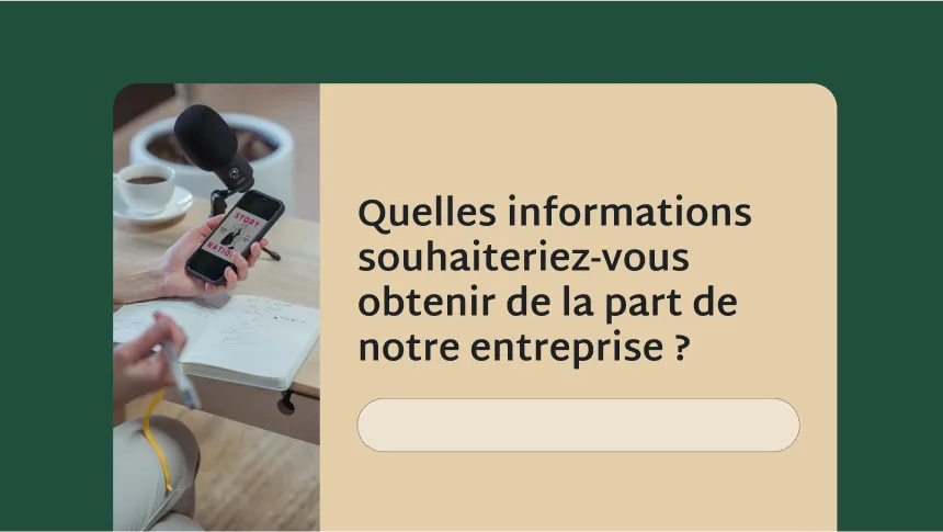 Question de sondage demandant « Quelles informations souhaiteriez-vous obtenir de la part de notre entreprise ? »