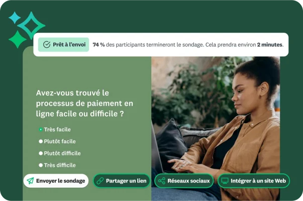 Une femme en train de taper sur un ordinateur portable, à côté d’une question de sondage demandant si le processus de paiement en ligne était facile ou difficile, avec une légende indiquant que le sondage est prêt à être envoyé et que 74 % des participants termineront le sondage