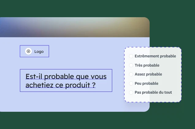 Un formulaire de sondage avec la question « Est-il probable que vous achetiez ce produit ? », une échelle de réponse en 5 points et un espace réservé permettant l’importation d’un logo.