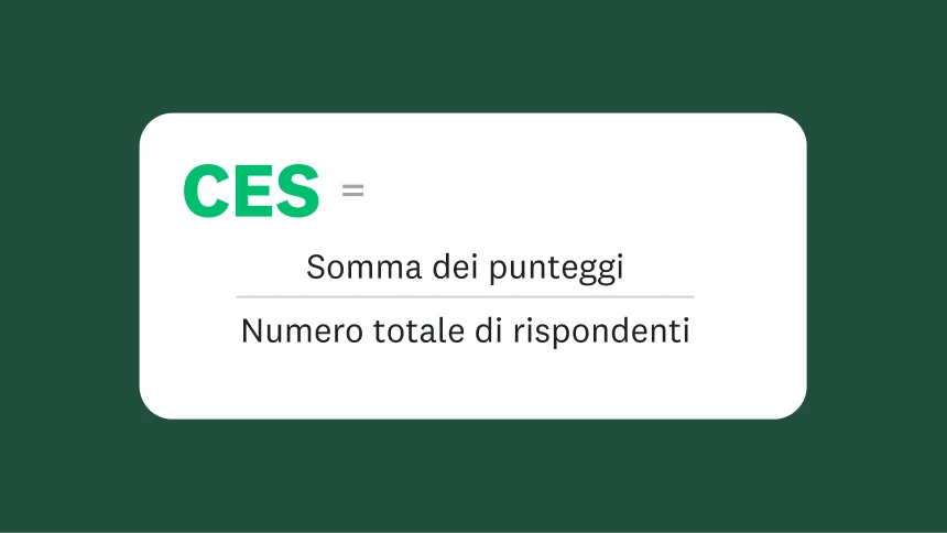Il CES è uguale alla somma dei punteggi divisa per il numero totale di rispondenti