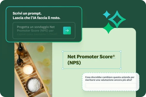Finestra che chiede all'utente di scrivere un prompt e lasciare che l'IA faccia il resto, con un prompt che chiede di progettare un'indagine NPS per capire l'opinione dei clienti, accanto alla schermata di un sondaggio NPS che chiede: "Quali cambiamenti dovrebbe introdurre l'azienda per indurla a esprimere una valutazione ancora migliore?"