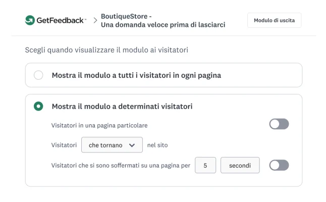Impostazioni di targeting di GetFeedback con opzioni per la visualizzazione di moduli di feedback ai visitatori che tornano sul sito e si soffermano su una pagina per almeno 5 secondi