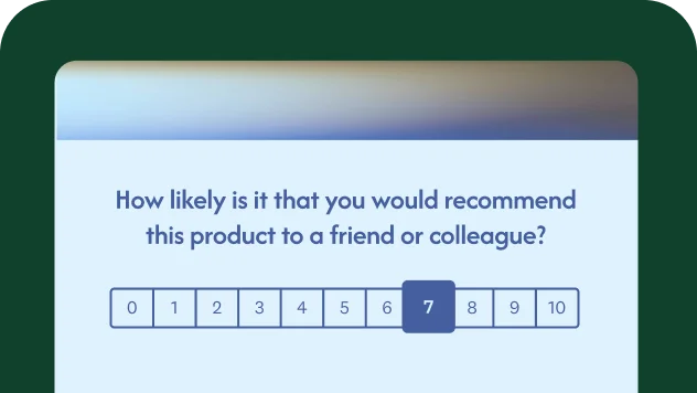 Survey question asking how likely is it that you would recommend this product to a friend or colleague