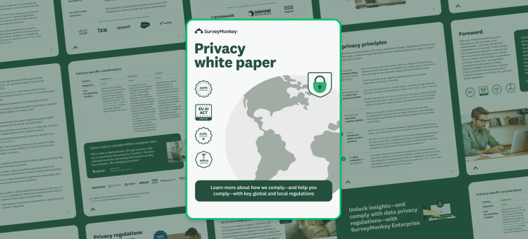 Learn how SurveyMonkey helps you stay compliant with privacy regulations