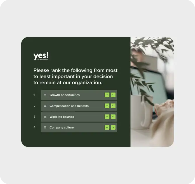 A yes! communities ranking survey question about the factors important for an employee's decision to remain at the organization