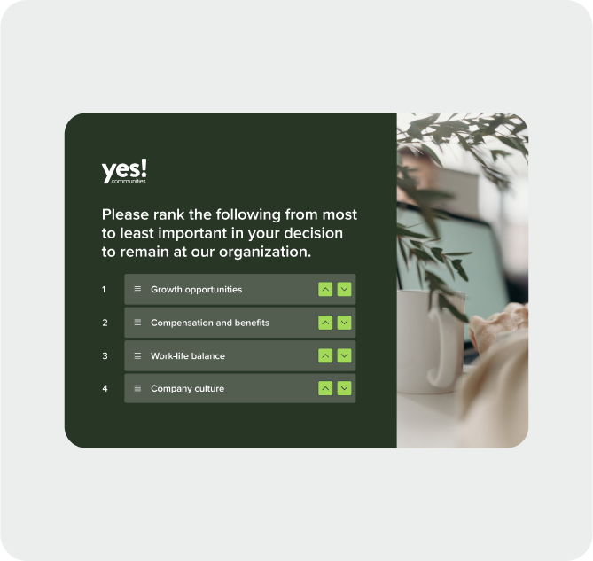 A yes! communities ranking survey question about the factors important for an employee's decision to remain at the organization.